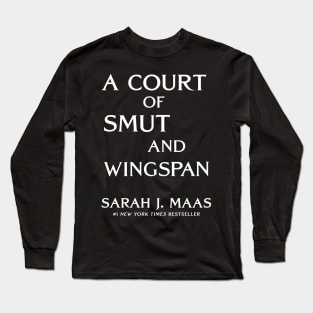 ACOTAR A Court of Smut and Wingspan White Long Sleeve T-Shirt